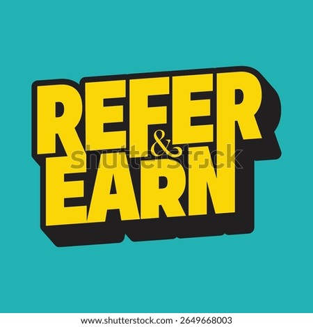 Refer and earn typography logo design. Referral program concept. Refer a friend banner, poster, template, sticker, label, tag vector illustration. Business and promotion.