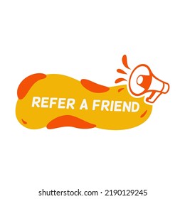 Refer friend announcement with loudspeaker. Bright speech bubbles, ribbons megaphone, abstract shapes. Vector illustration