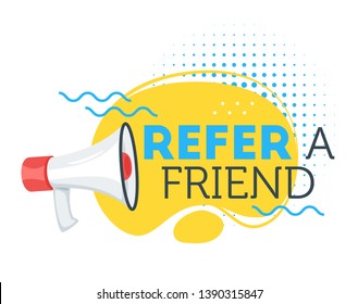 Refer a friend badge design with loudspeaker. Vector illustration isolated on white background.