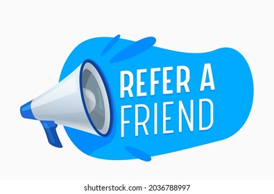 Refer a Friend Banner with Megaphone and Blue Spot. Referral Program for Promotional Advertisement Campaign. Marketing Advert Alert, Customer Offer, Loyalty Program, Membership. Vector Illustration