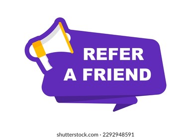 Refer a friend banner. Referral program badge with loudspeaker. For advertising, business and marketing. Vector illustration.