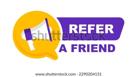 Refer a friend banner. Referral program badge with loudspeaker. Refer friend banner for advertising, business and marketing. Vector illustration.