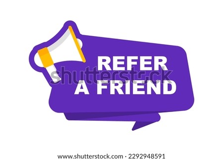 Refer a friend banner. Referral program badge with loudspeaker. For advertising, business and marketing. Vector illustration.
