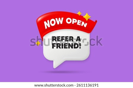 Refer friend chat speech bubble. Now open flag ribbon. Refer a friend tag. Referral program sign. Advertising reference symbol. 3d sparkle stars speech bubble. Vector