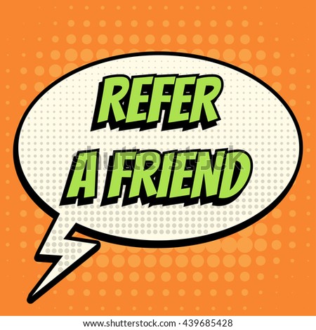 Refer a Friend comic book bubble text retro style