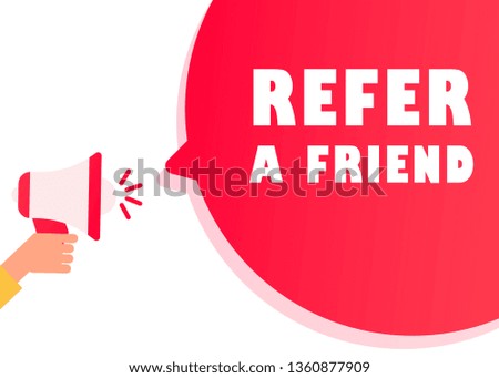 Refer a friend Concept. Referral program badge. Hand megaphone with speech