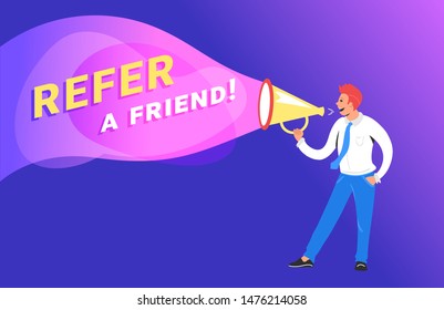 Refer a friend concept vector illustration of happy manager shouting on megaphone to invite new customers or users for his project. Bright gradient design for web banner and promo to join the project