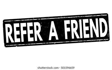 Refer a friend grunge rubber stamp on white background, vector illustration