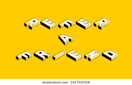 'refer a friend' isometric vector concept illustration. abstract trend retro typography with symbols or signs in geometric 3D shape style on yellow background. eps 10