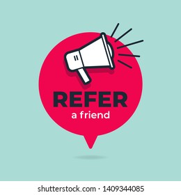 Refer a friend with loudspeaker in speech bubble.