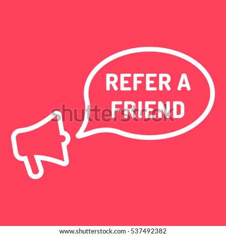 Refer a friend. Megaphone with speech bubble icon. Flat vector illustration on red background.