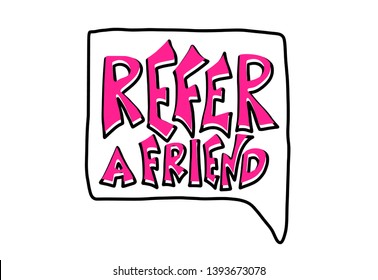 Refer a friend message. Poster template with quote and speech bubble. Vector color illustration.