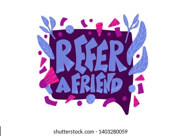 Refer a friend message. Poster template with quote and speech bubble. Vector color illustration.
