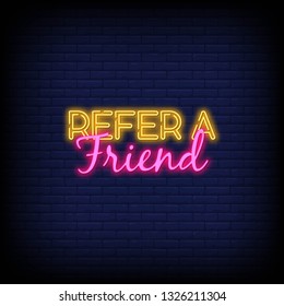 Refer a Friend Neon Text Vector with a Brick Wall Background design template  modern trend design  night neon signboard  night bright advertising  light banner  light art. Vector
