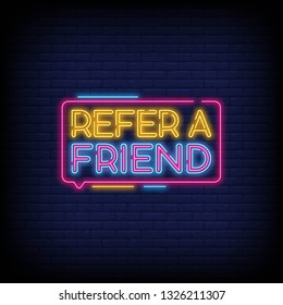 Refer a Friend Neon Text Vector with a Brick Wall Background design template  modern trend design  night neon signboard  night bright advertising  light banner  light art. Vector