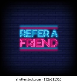 Refer a Friend Neon Text Vector with a Brick Wall Background design template  modern trend design  night neon signboard  night bright advertising  light banner  light art. Vector