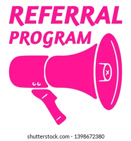 Refer a Friend. Referral Program. Loudspeaker Icon. Megaphone Icon. Mouthpiece Icon. Pink Loudspeaker on white background isolated. Stock Vector Illustration. 