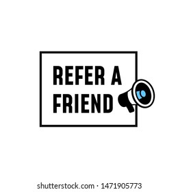 Refer a friend simple label design concept. megaphone icon with text vector illustration.