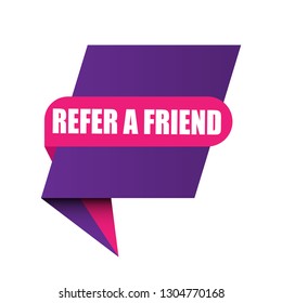 Refer A Friend Speech Bubble. Designed For Your Web Site Design, Logo, App, UI