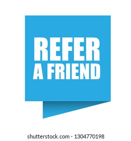 Refer A Friend Speech Bubble. Designed For Your Web Site Design, Logo, App, UI