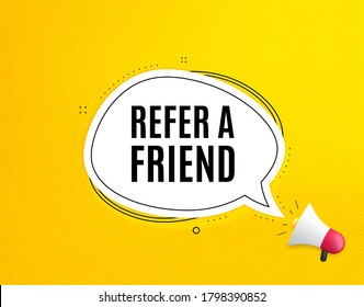 Refer a friend symbol. Megaphone banner with chat bubble. Referral program sign. Advertising reference. Loudspeaker with speech bubble. Refer friend promotion text. Social Media banner. Vector