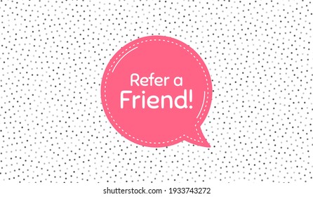 Refer a friend symbol. Pink speech bubble on polka dot pattern. Referral program sign. Advertising reference. Thought speech balloon on polka dot background. Vector