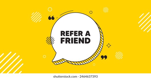 Refer a friend tag. Chat speech bubble banner. Referral program sign. Advertising reference symbol. Refer friend chat message. Speech bubble yellow banner. Text balloon. Vector