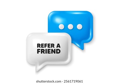 Refer a friend tag. Chat speech bubble 3d icon. Referral program sign. Advertising reference symbol. Refer friend chat offer. Speech bubble banner. Text box balloon. Vector