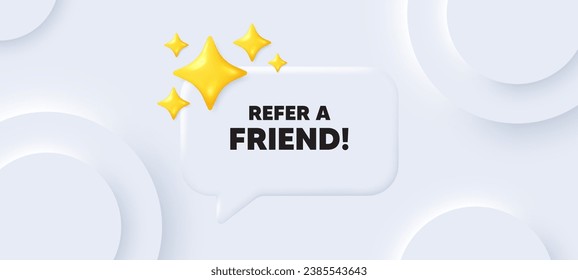 Refer a friend tag. Neumorphic background with chat speech bubble. Referral program sign. Advertising reference symbol. Refer friend speech message. Banner with 3d stars. Vector