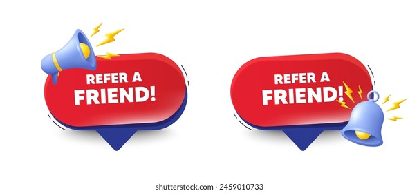 Refer a friend tag. Speech bubbles with 3d bell, megaphone. Referral program sign. Advertising reference symbol. Refer friend chat speech message. Red offer talk box. Vector