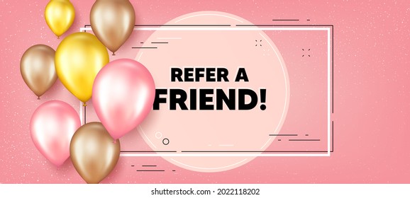 Refer a friend text. Balloons frame promotion banner. Referral program sign. Advertising reference symbol. Refer friend text frame background. Party balloons banner. Vector