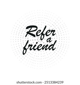 refer a friend text information sign