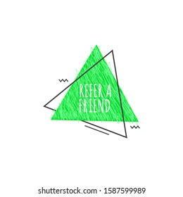 Refer a friend trendy geometric badge in flat or sketch style, vector illustration isolated on white background. Lime green advertisement sign of referral program from triangle shapes