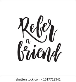 Refer a friend vector lettering. Referral marketing phrase isolated on white background. Handwritten brush pen calligraphy poster for loyalty program. Attract customers flyer. Start referring, invite