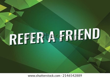Refer a friend word concept vector illustration with green modern futuristic 3d style for landing page template ui web mobile app poster banner flyer background gift card coupon label wallpaper