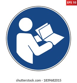 Refer to instruction manual sign. Vector illustration of circular blue sign with upper human figure holding open book icon inside. Read instruction booklet before start work. Safety label.