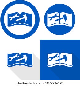 Refer to instruction manual sign. Vector illustration of circular blue sign with open book and repair tool. Read instruction booklet before start work. Safety label.