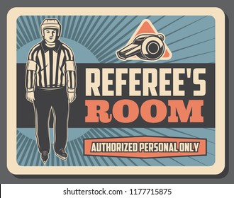 Referee room vintage card with man in striped uniform and helmet with whistle and skates. Hockey sport referee retro signboard for authorized personnel only. Person controlling game on ice rink vector