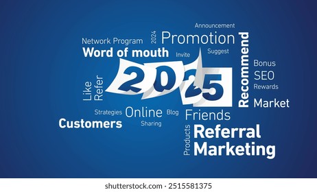 Referral Marketing New Year 2025 shining white word cloud text with blue white calendar 2025 pages blue board background