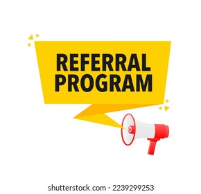 Referral Program Announcement Megaphone Label. Loudspeaker speech bubble.