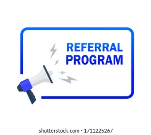 Referral program. Badge with megaphone icon. Flat vector illustration on white background