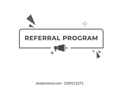 Referral Program Button. Speech Bubble, Banner Label Referral Program