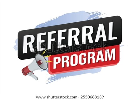 referral program referral a friend plan page poster banner mega phone graphic design icon logo sign symbol social media website coupon

