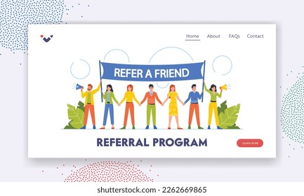 Referral Program Landing Page Template. Group Of People with Loudspeakers Holding Large Banner With Refer A Friend Written On It. Male and Female Characters Holding Hands. Cartoon Vector Illustration