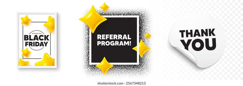 Referral program photo frame 3d stars. Thank you sticker banner. Referral program tag. Refer a friend sign. Advertising reference symbol. Black friday poster. Promo background. Vector