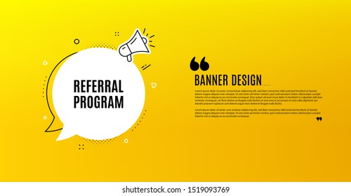 Referral program symbol. Yellow banner with chat bubble. Refer a friend sign. Advertising reference. Coupon design. Flyer background. Hot offer banner template. Vector