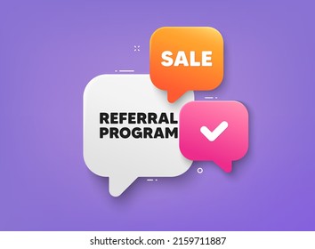 Referral program tag. 3d bubble chat banner. Discount offer coupon. Refer a friend sign. Advertising reference symbol. Referral program adhesive tag. Promo banner. Vector