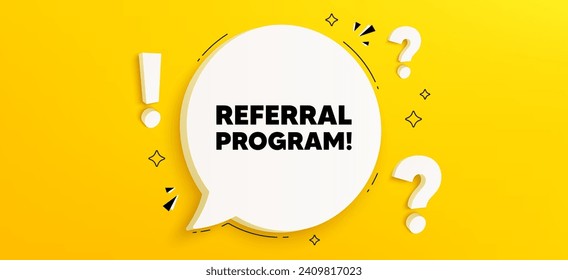 Referral program tag. Chat speech bubble banner with questions. Refer a friend sign. Advertising reference symbol. Referral program speech bubble message. Quiz chat box. Vector