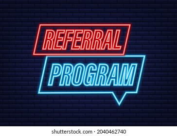 Referral program written on label. Neon icon. Advertising sign. Vector stock illustration.