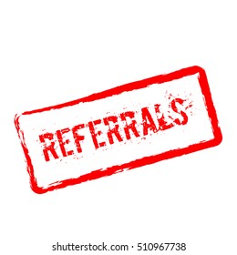 Referrals red rubber stamp isolated on white background. Grunge rectangular seal with text, ink texture and splatter and blots, vector illustration.